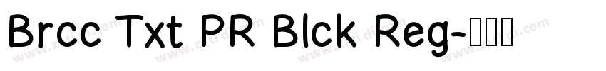 Brcc Txt PR Blck Reg字体转换 Brcc Txt PR Blck Reg字体转换